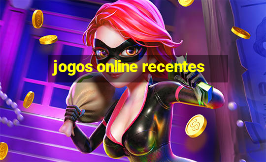 jogos online recentes