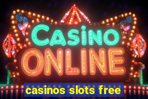 casinos slots free