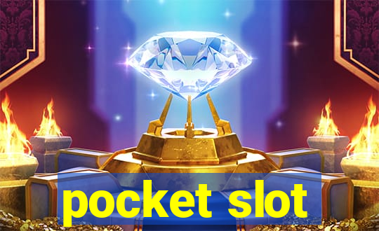 pocket slot