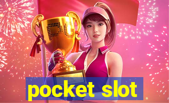 pocket slot