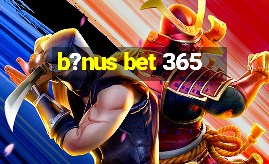 b?nus bet 365