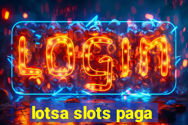 lotsa slots paga