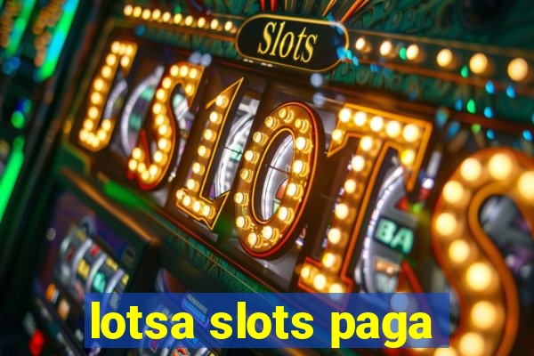 lotsa slots paga