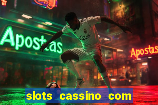 slots cassino com bonus de cadastro