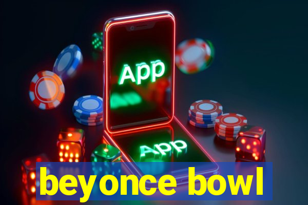 beyonce bowl