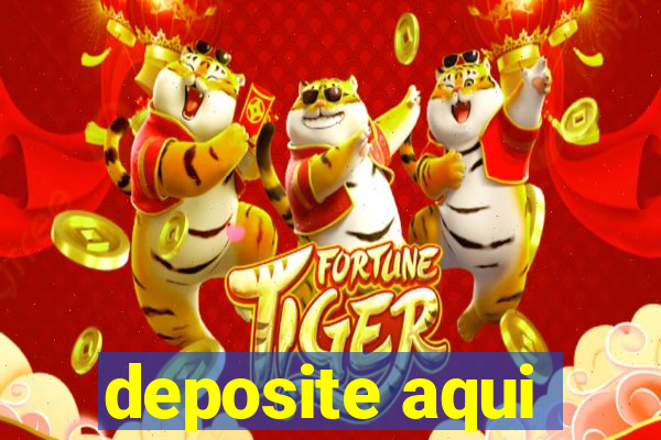 deposite aqui