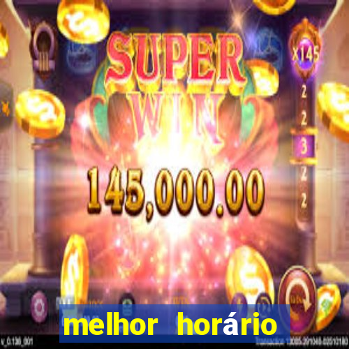 melhor horário para jogar fortune tiger madrugada