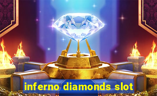 inferno diamonds slot