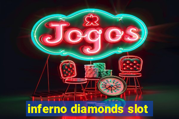 inferno diamonds slot