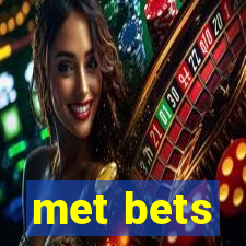 met bets