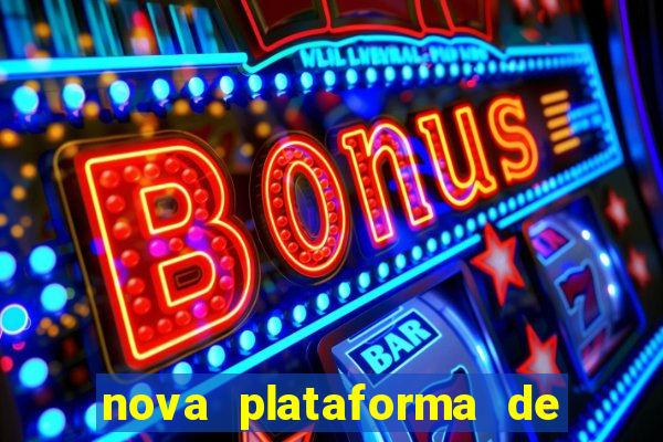 nova plataforma de jogos para ganhar dinheiro