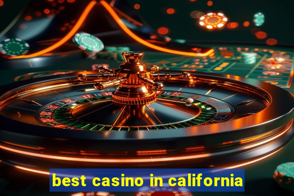 best casino in california