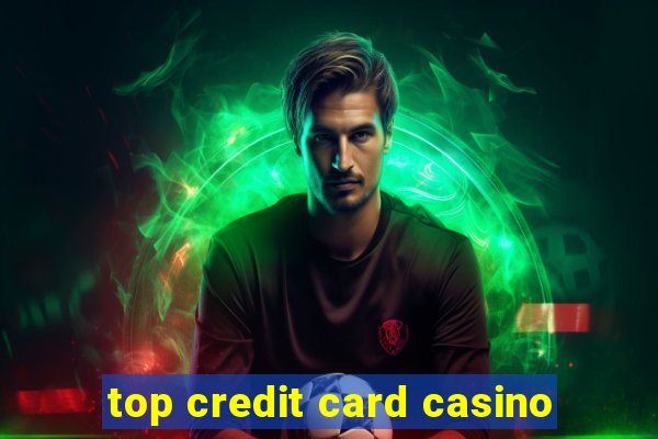 top credit card casino