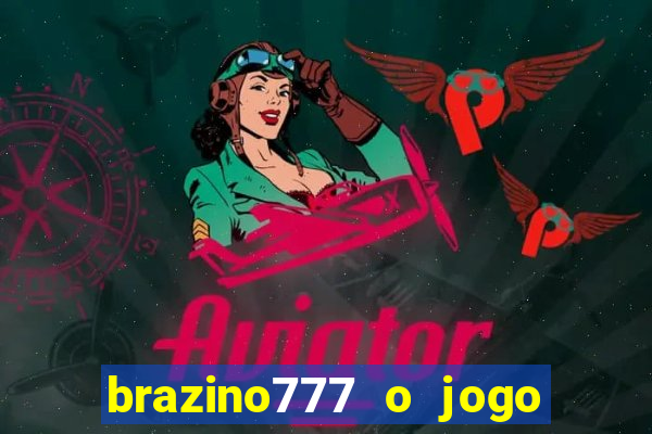 brazino777 o jogo da galera