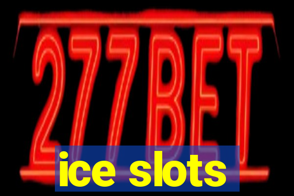 ice slots