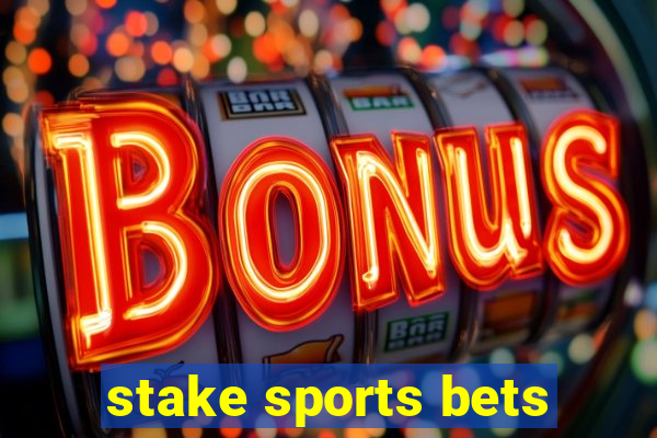 stake sports bets