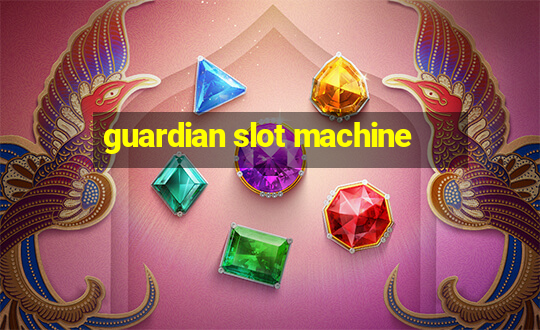 guardian slot machine