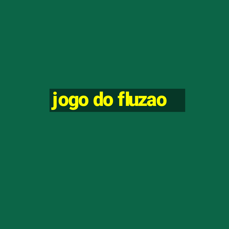 jogo do fluzao