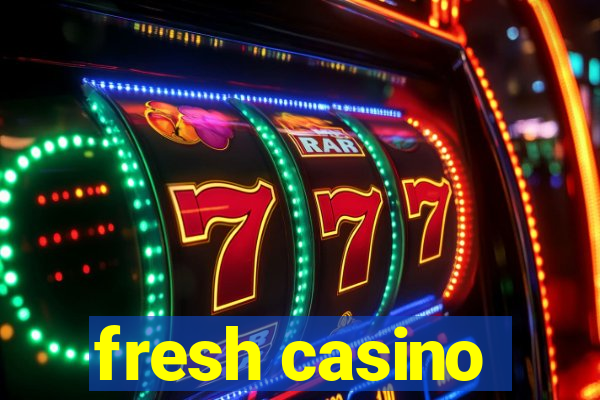 fresh casino