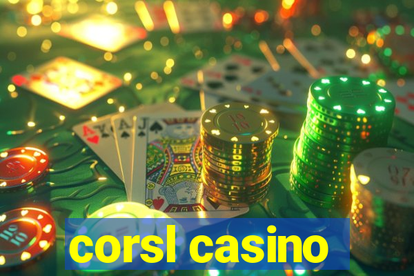 corsl casino