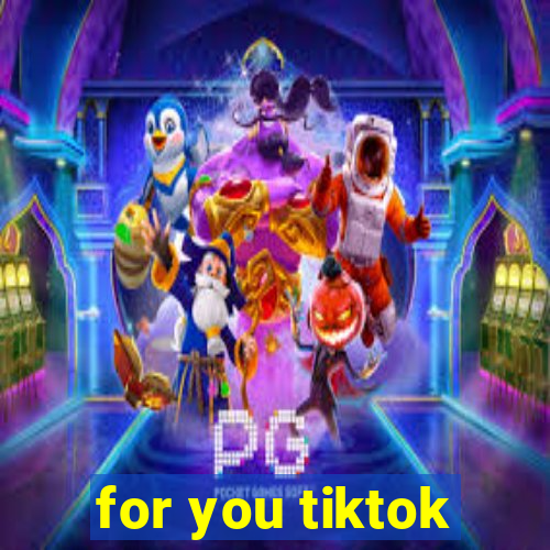 for you tiktok