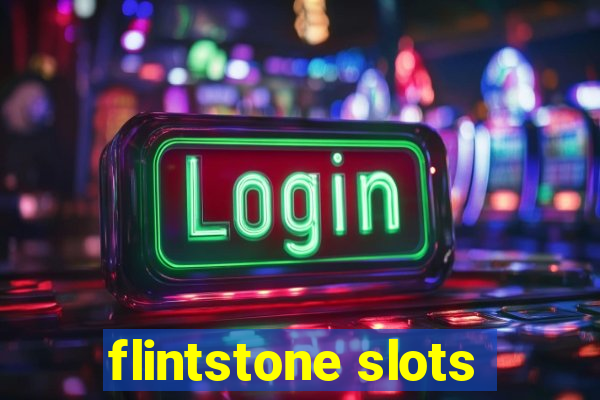 flintstone slots