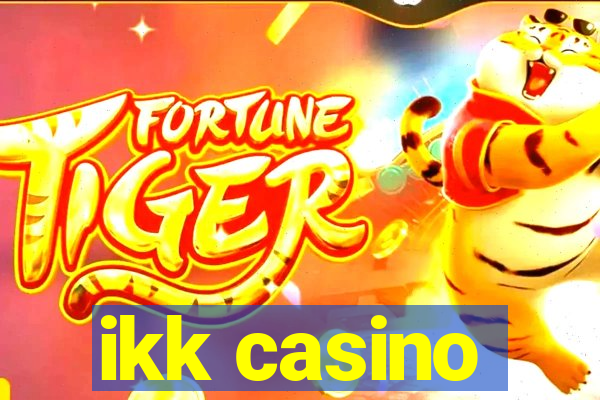 ikk casino