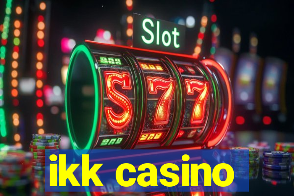 ikk casino