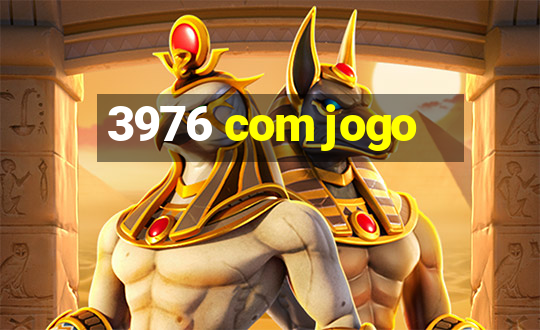 3976 com jogo