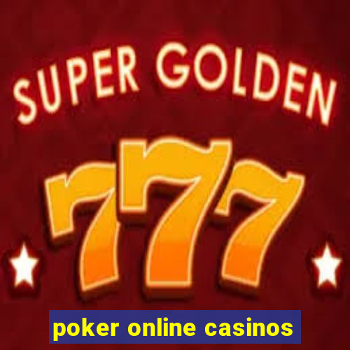 poker online casinos