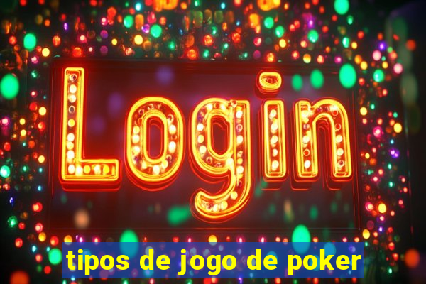 tipos de jogo de poker