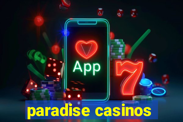 paradise casinos