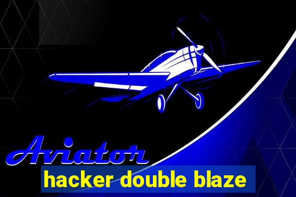 hacker double blaze