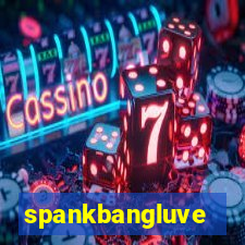 spankbangluve