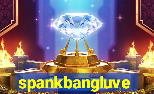 spankbangluve