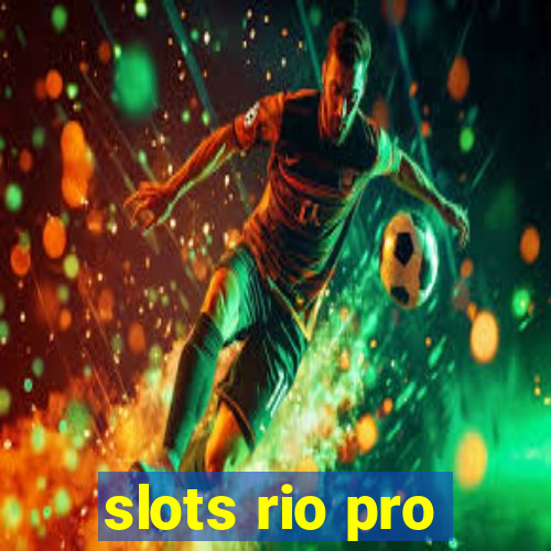 slots rio pro