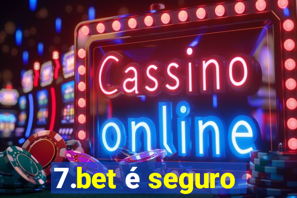 7.bet é seguro