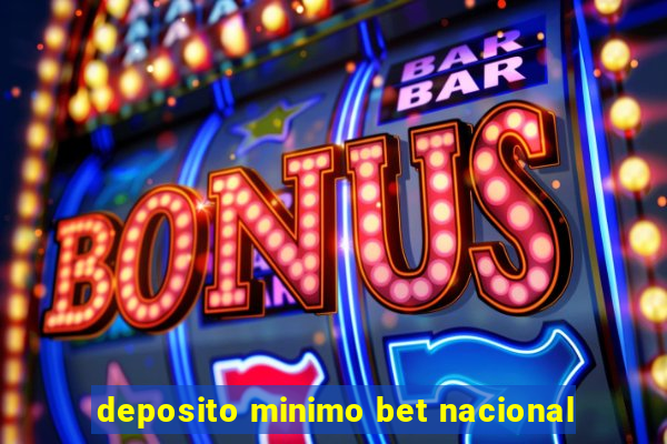 deposito minimo bet nacional