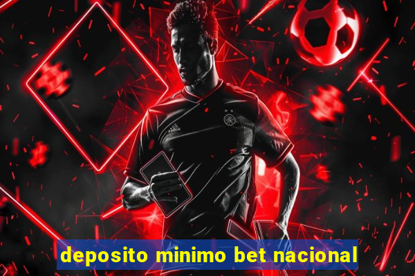 deposito minimo bet nacional