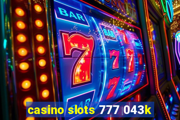 casino slots 777 043k