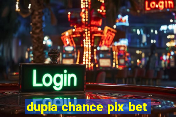 dupla chance pix bet