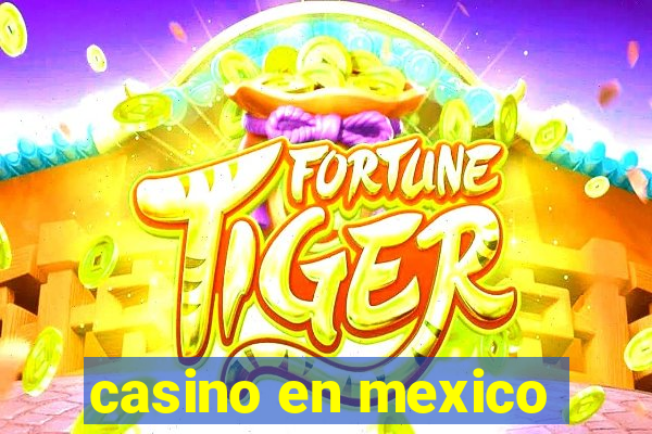 casino en mexico