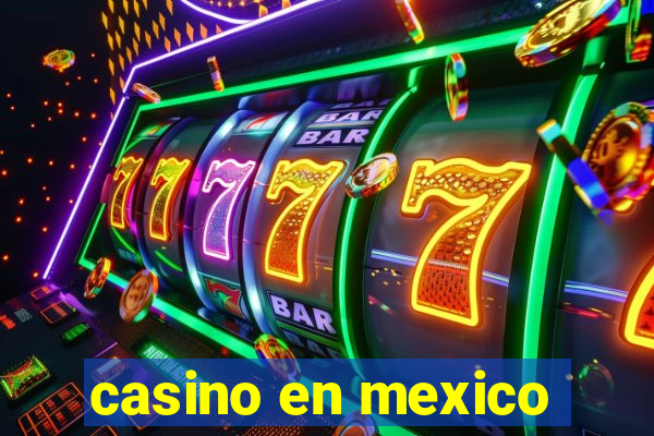 casino en mexico