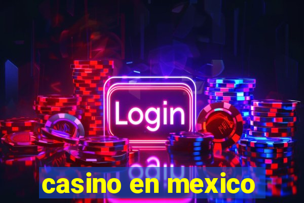 casino en mexico