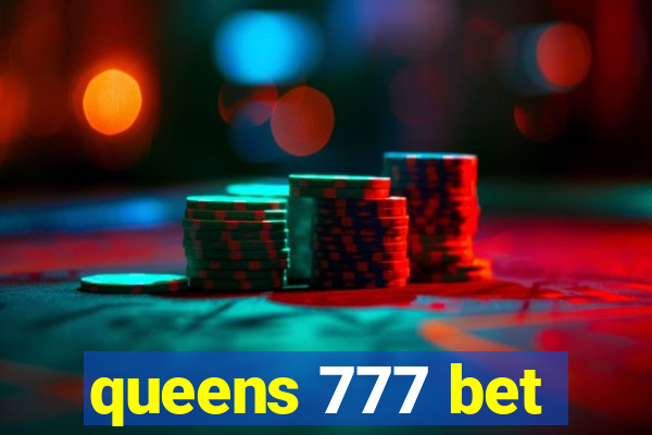 queens 777 bet