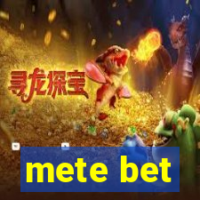 mete bet