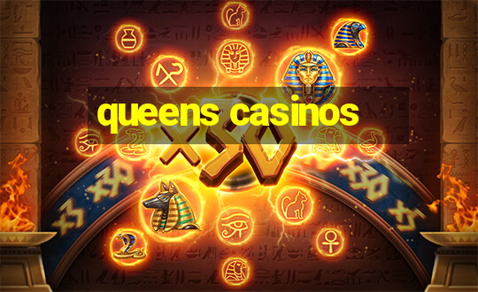 queens casinos