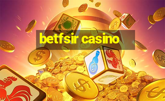 betfsir casino