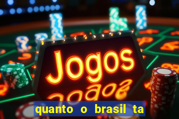 quanto o brasil ta pagando no jogo de hoje