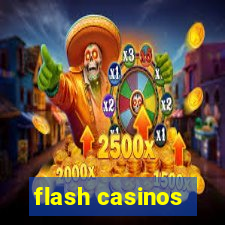 flash casinos